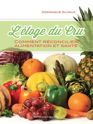 cover image of L'éloge du cru--Comment réconcilier alimentation et santé